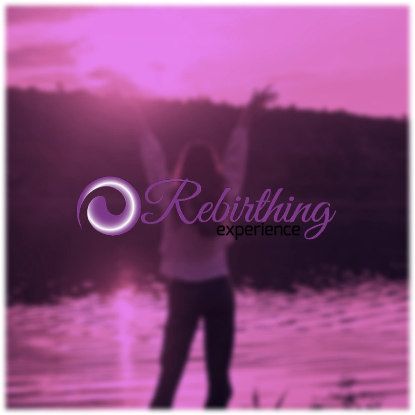 REBIRTHING EXPERIENCE